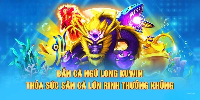 bắn cá Ngũ Long